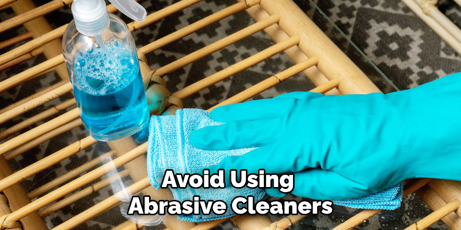 Avoid Using 
Abrasive Cleaners 