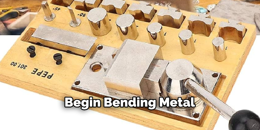 Begin Bending Metal,