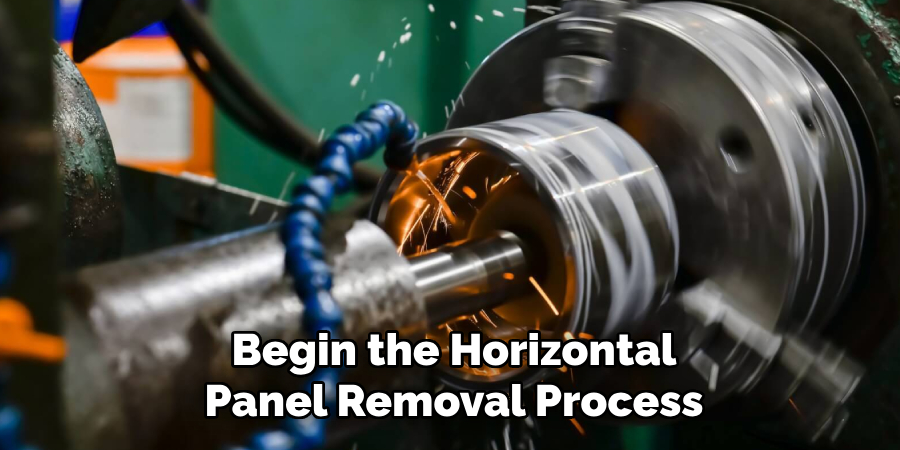 begin the horizontal panel removal process