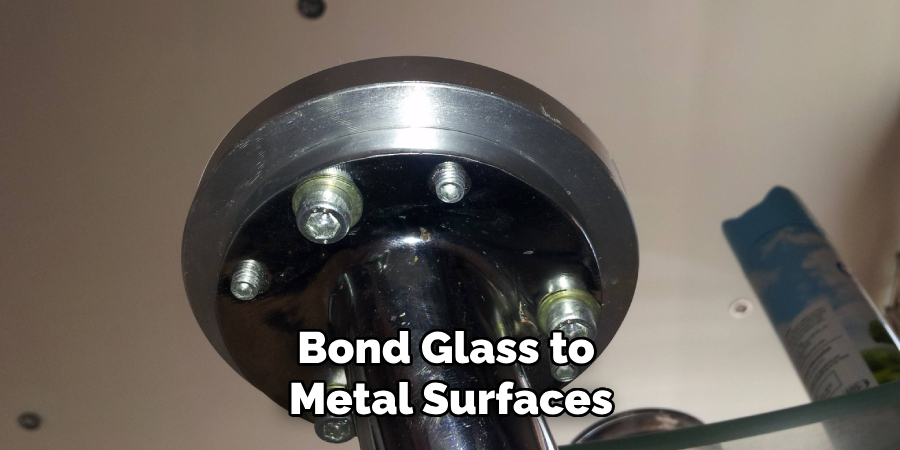 Bond Glass to
Metal Surfaces