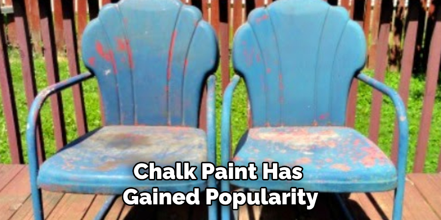 Chalk Paint Has 
Gained Popularity