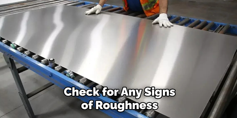 Check for Any Signs of Roughness