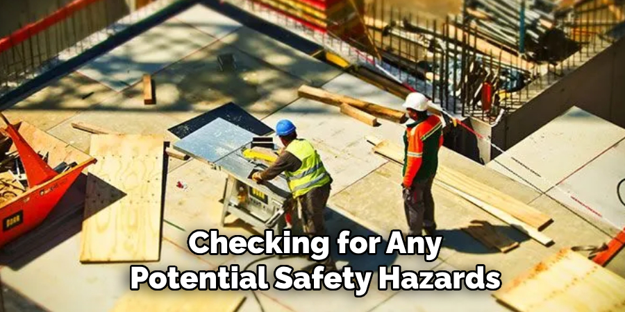 Checking for Any Potential Safety Hazards