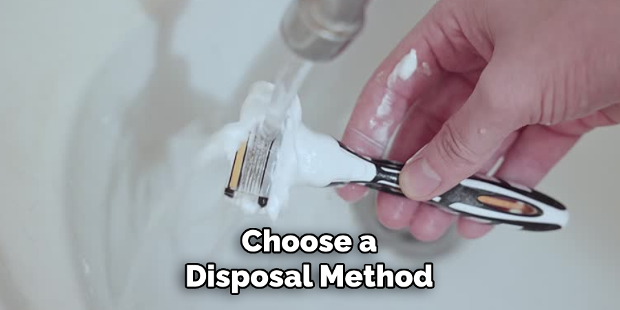 Choose a
Disposal Method