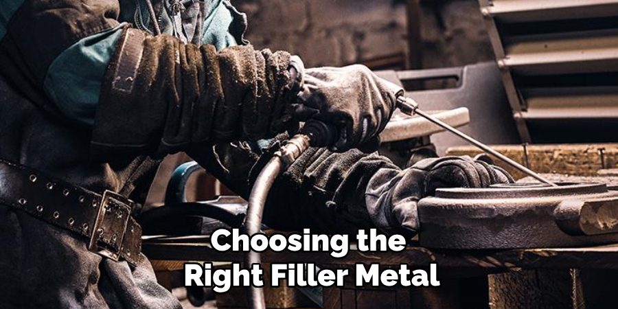 Choosing the 
Right Filler Metal