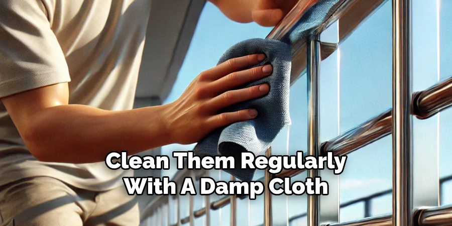 Clean Them Regularly
With A Damp Cloth