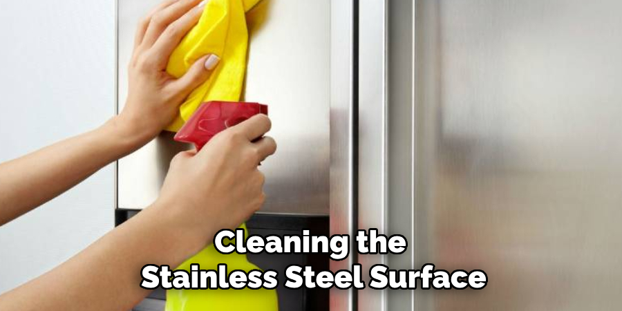 Cleaning the
Stainless Steel Surface
