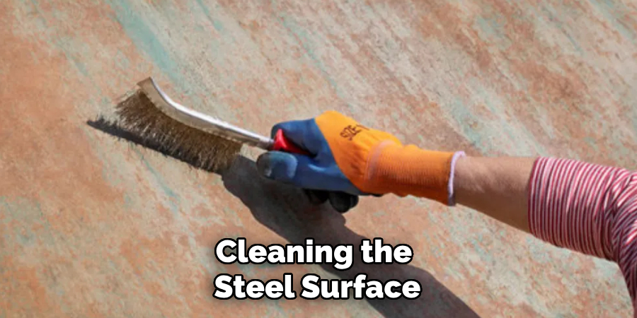 Cleaning the
Steel Surface