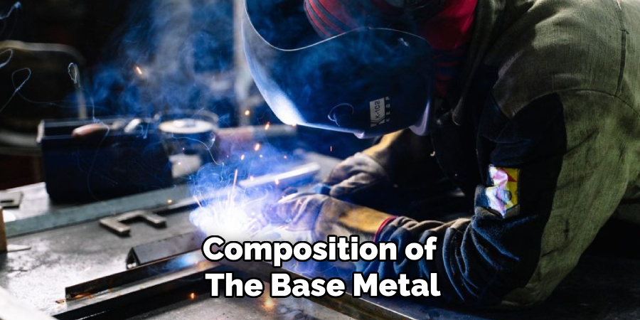 Composition of 
The Base Metal