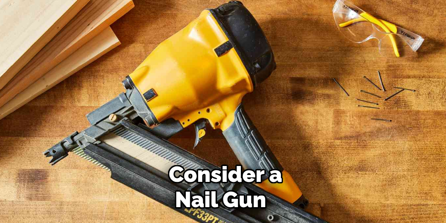 Consider a Nail Gun