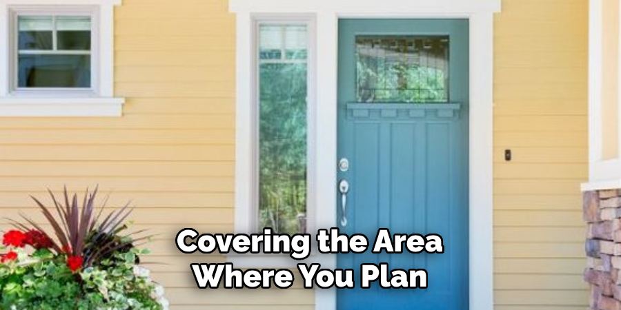 Covering the Area 
Where You Plan 