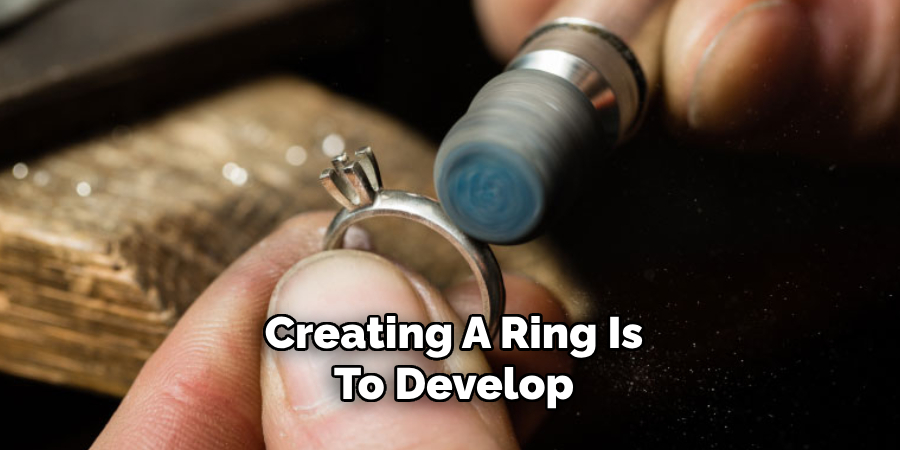 Creating A Ring Is
To Develop