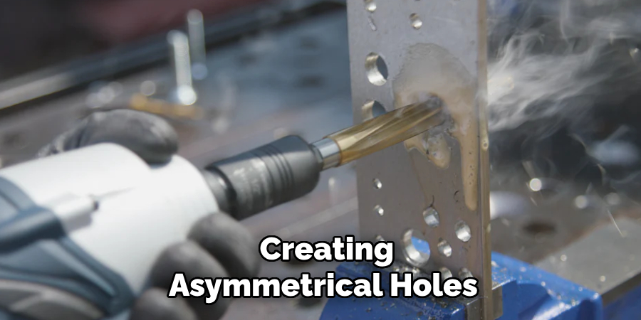 Creating Asymmetrical Holes