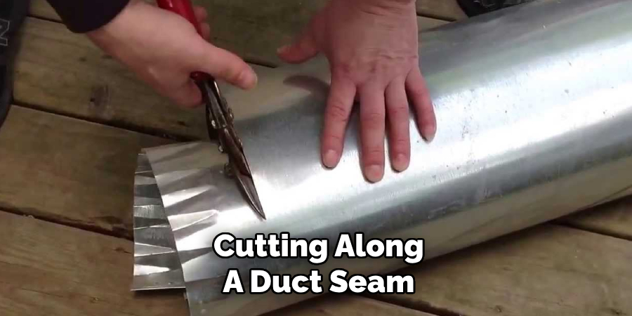 Cutting Along
A Duct Seam