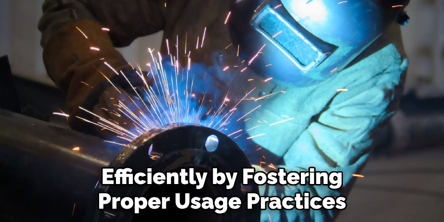 Efficiently by Fostering
Proper Usage Practices