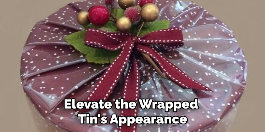 Elevate the Wrapped Tin's Appearance