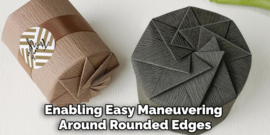 Enabling Easy Maneuvering 
Around Rounded Edges