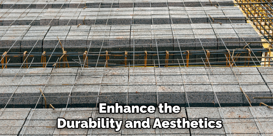 Enhance the
Durability and Aesthetics