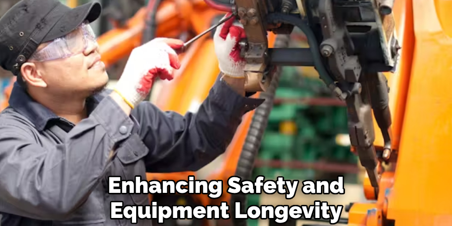 Enhancing Safety and
Equipment Longevity