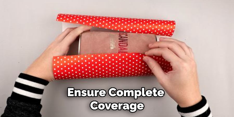 Ensure Complete 
Coverage