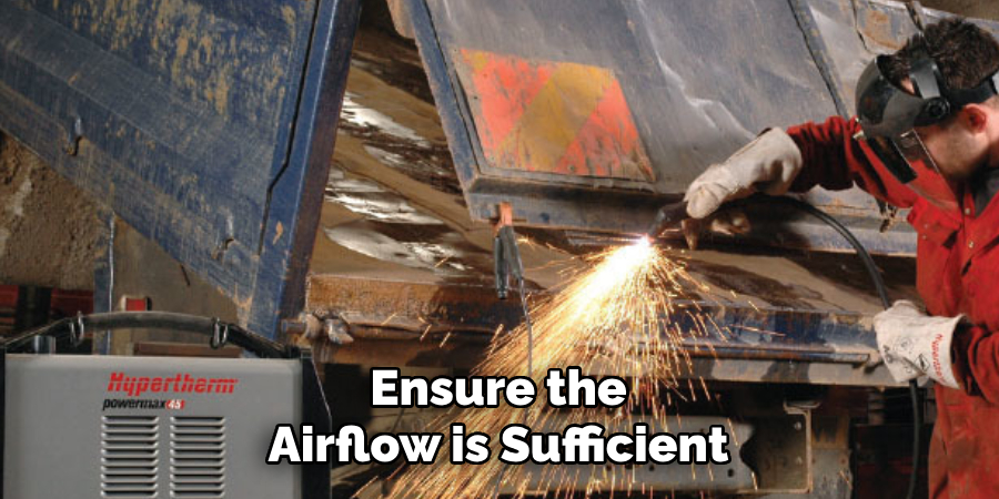 Ensure the
Airflow is Sufficient