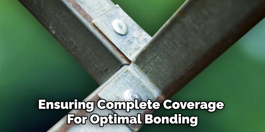 Ensuring Complete Coverage 
For Optimal Bonding  