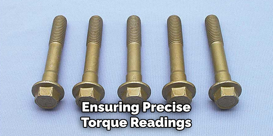 Ensuring Precise
Torque Readings