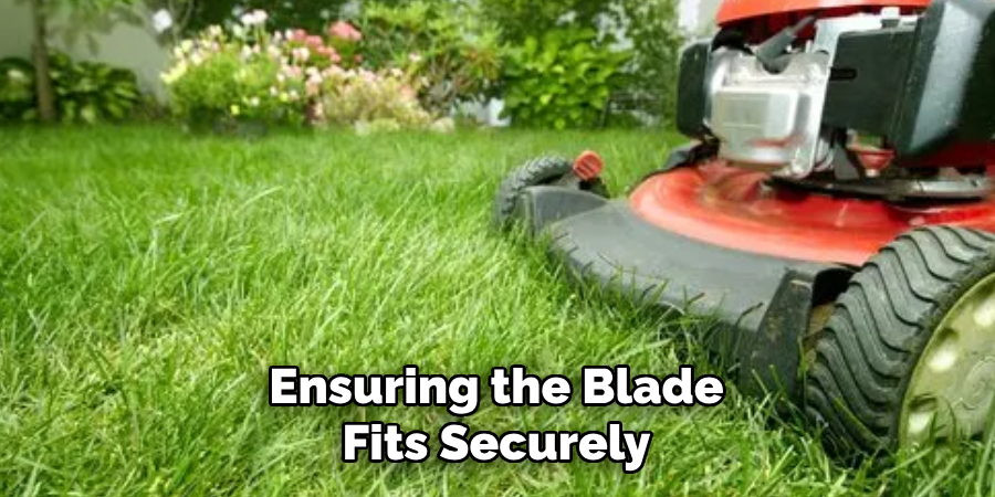 Ensuring the Blade
Fits Securely