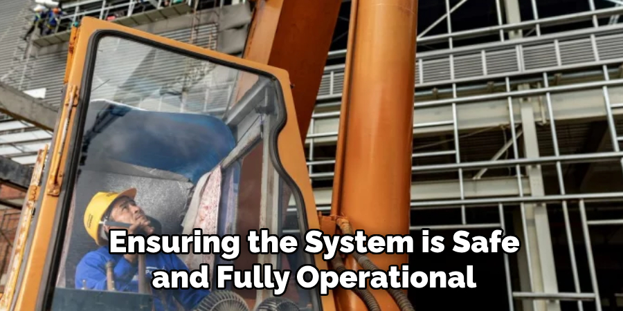 Ensuring the System is Safe and Fully Operational