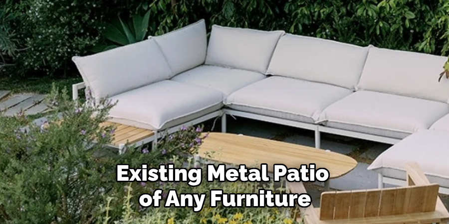 Existing Metal Patio
of Any Furniture