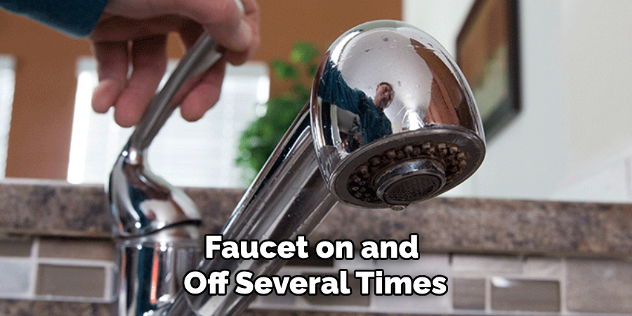 Faucet on and
Off Several Times