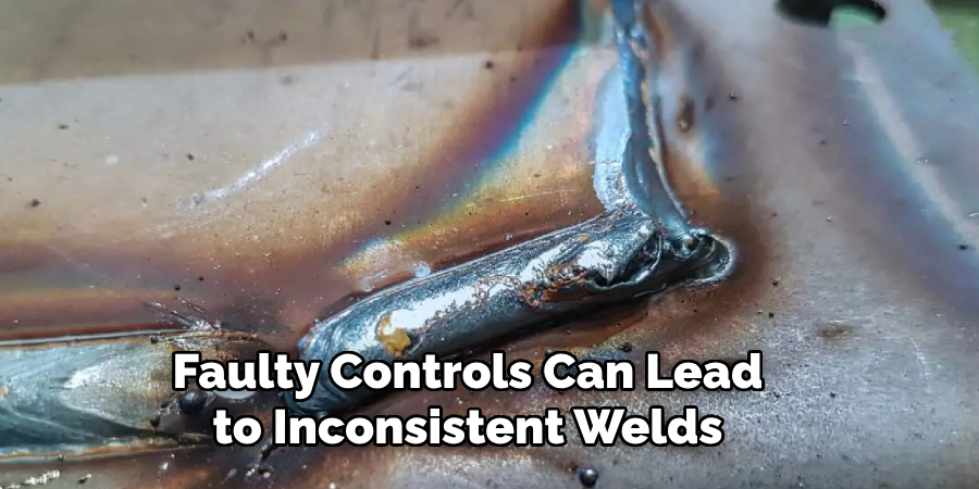 Faulty Controls Can Lead to Inconsistent Welds