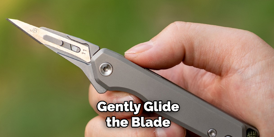 Gently Glide the Blade