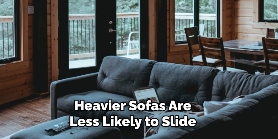 Heavier Sofas Are Less Likely to Slide