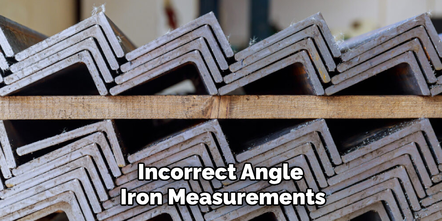 Incorrect Angle
Iron Measurements