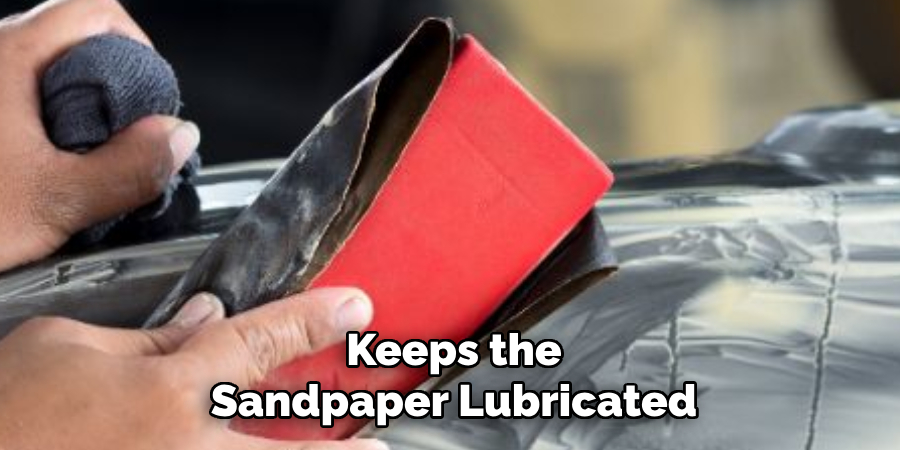 Keeps the Sandpaper Lubricated