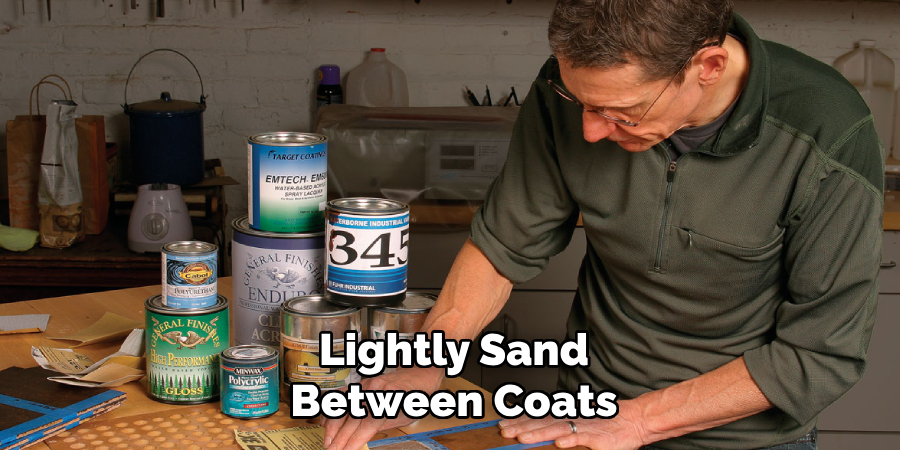 Lightly Sand
Between Coats