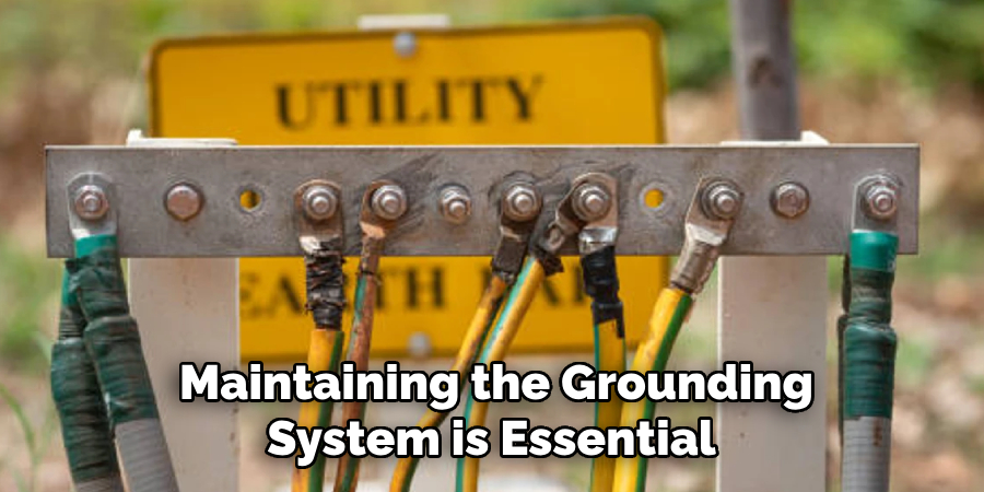 Maintaining the Grounding System is Essential 