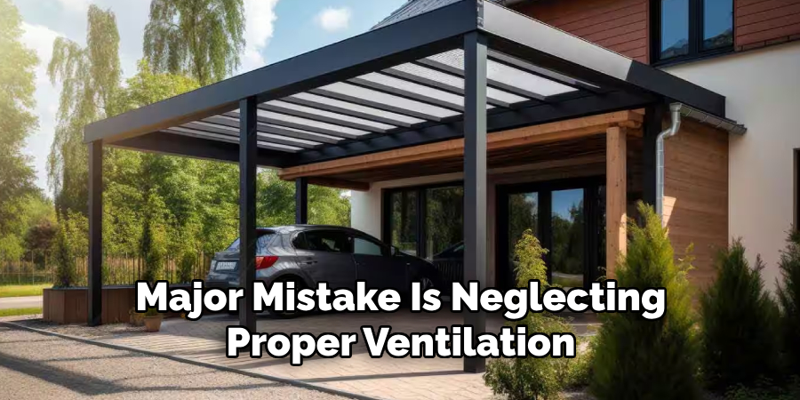 Major Mistake Is Neglecting
Proper Ventilation