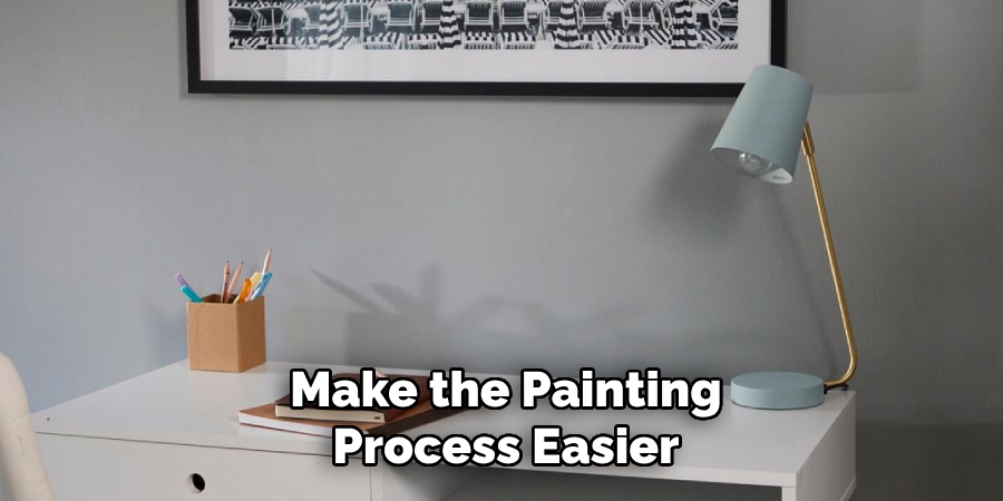 Make the Painting
Process Easier