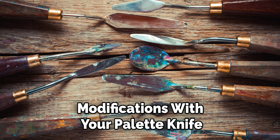 Modifications With
Your Palette Knife