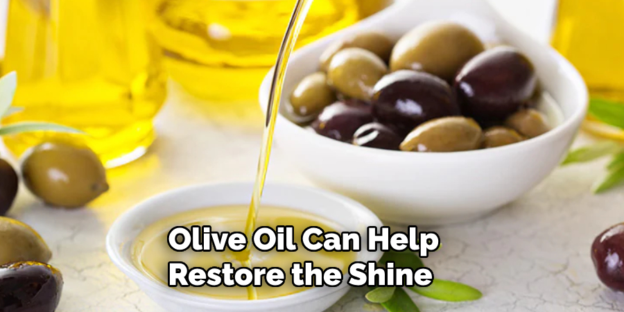 Olive Oil Can Help Restore the Shine