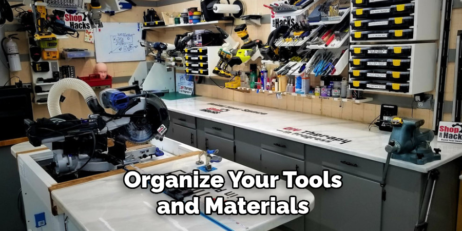 Organize Your Tools and Materials