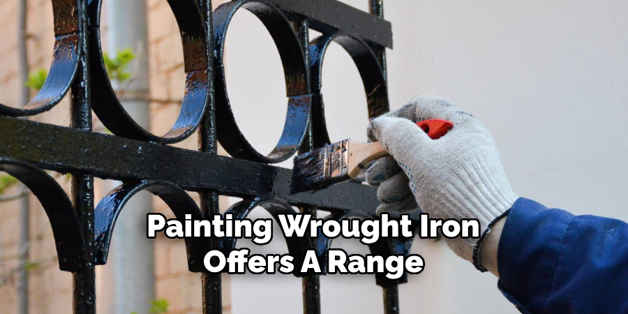 Painting Wrought Iron
Offers A Range