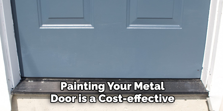  Painting Your Metal
 Door is a Cost-effective