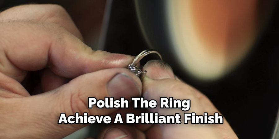 Polish The Ring Achieve A Brilliant Finish