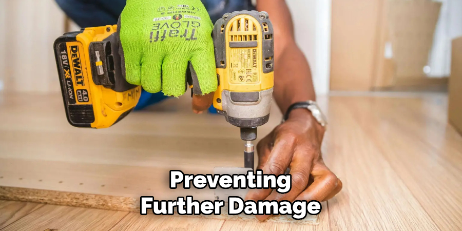 Preventing
Further Damage
