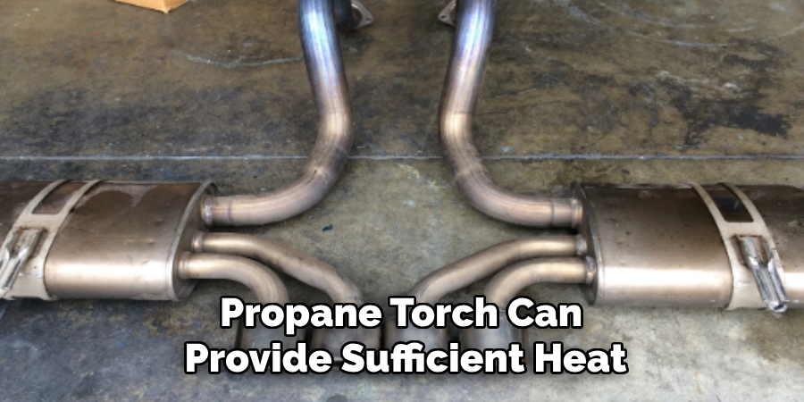 Propane Torch Can 
Provide Sufficient Heat 