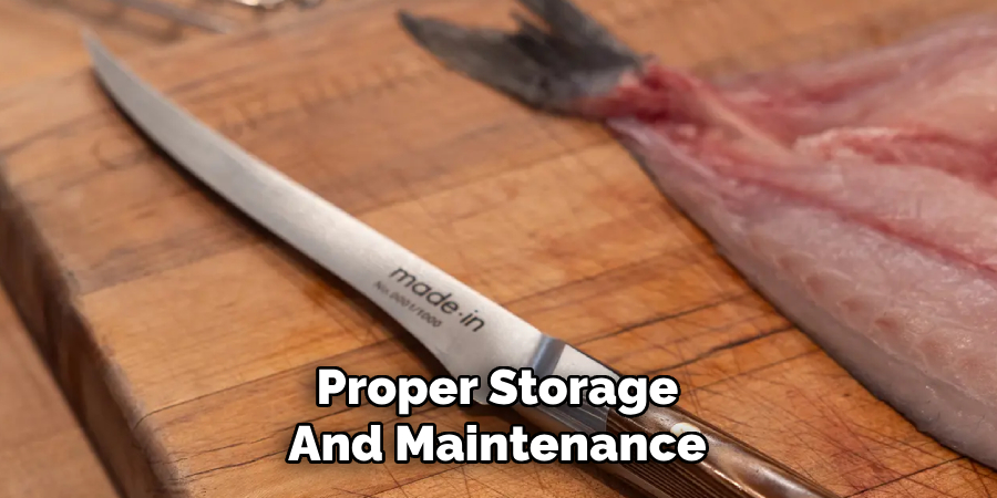 Proper Storage
And Maintenance