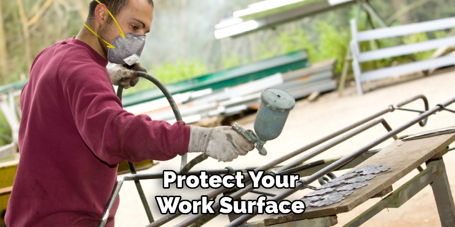 Protect Your
Work Surface